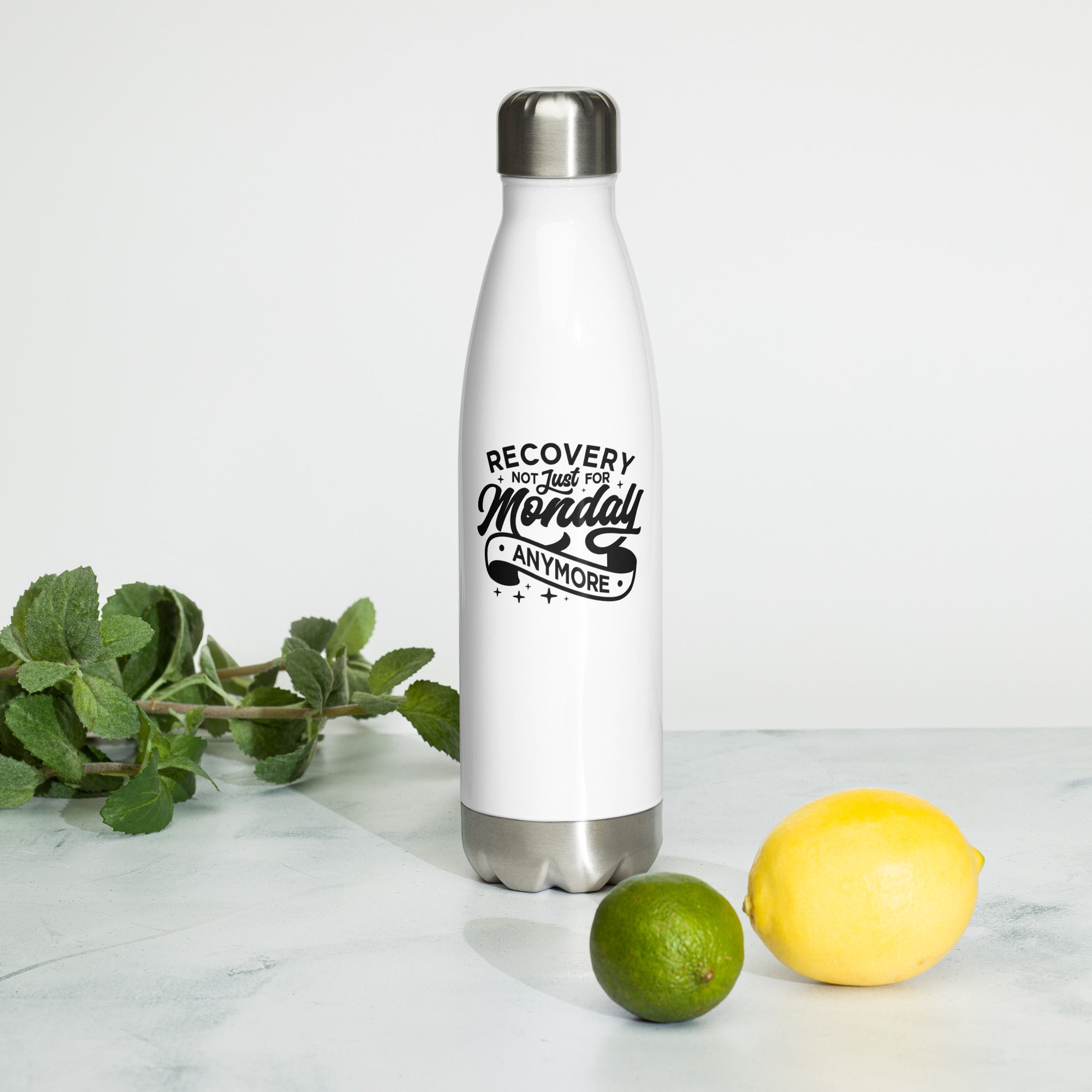 Recovery Not Just For Monday Anymore stainless steel water bottle