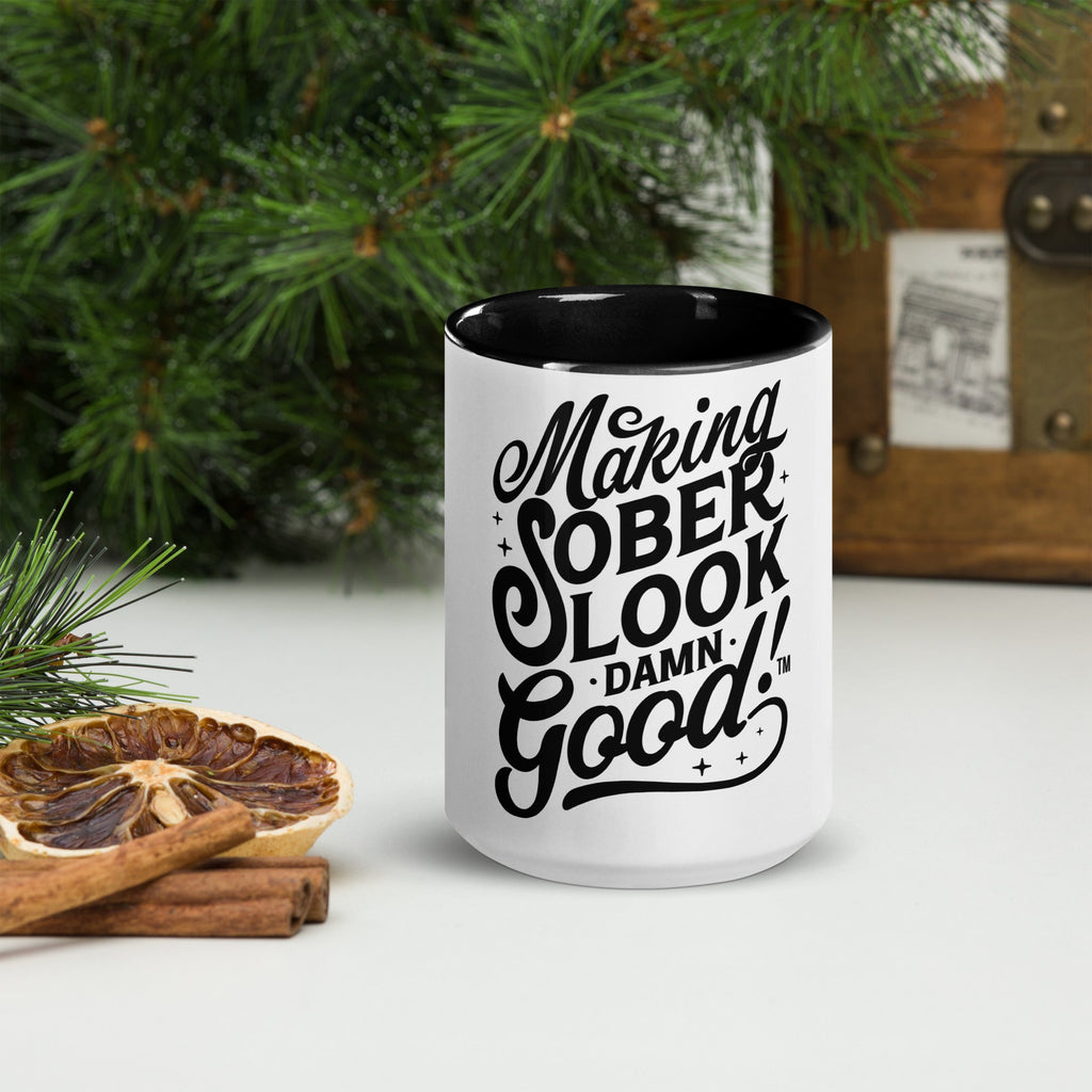 Making Sober Look Damn Good Mug