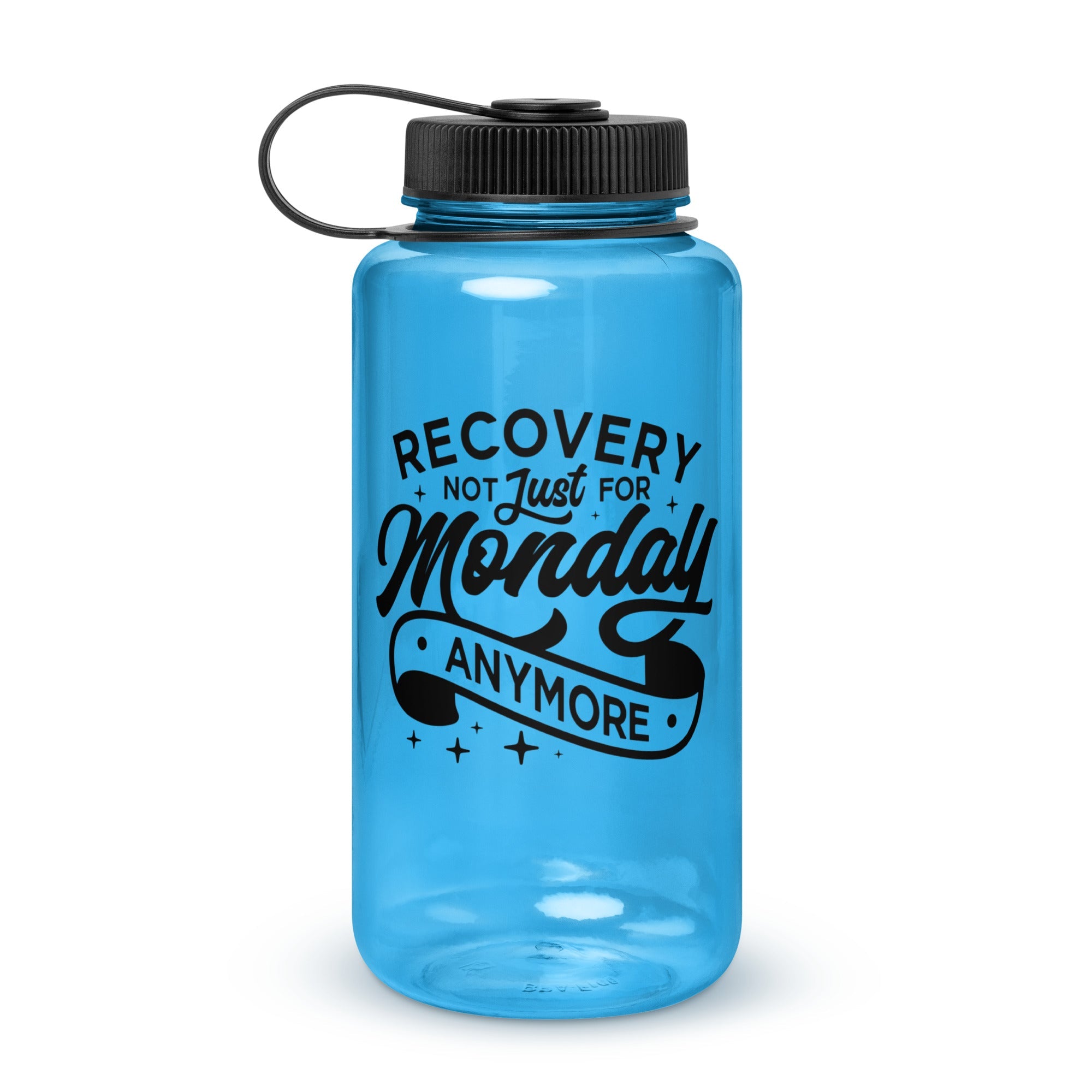 Recovery Not Just For Monday Anymore wide mouth plastic water bottle