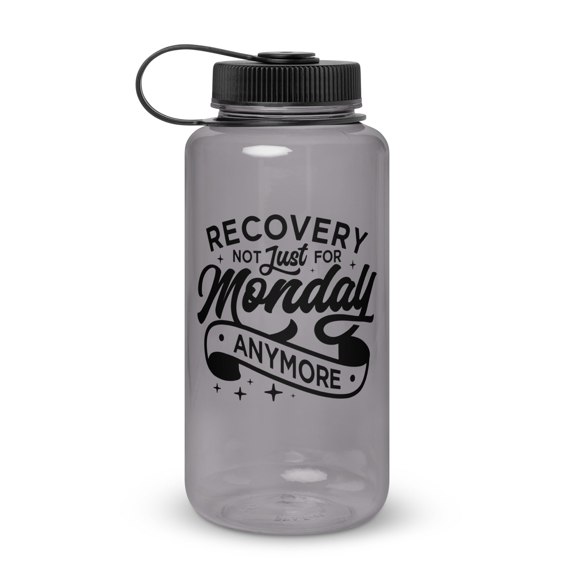 Recovery Not Just For Monday Anymore wide mouth plastic water bottle