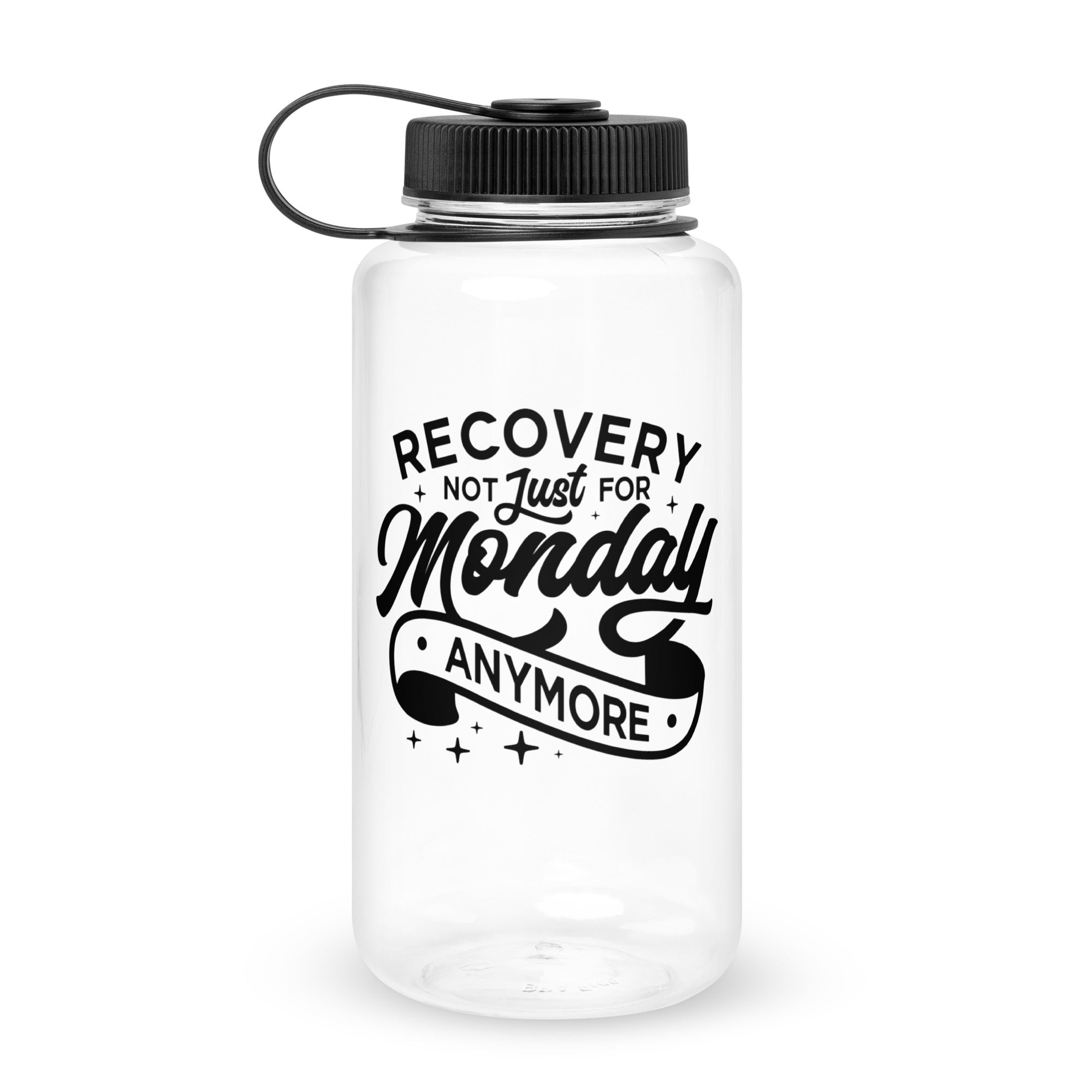 Recovery Not Just For Monday Anymore wide mouth plastic water bottle